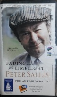 Fading into the Limelight written by Peter Sallis performed by Peter Sallis on Cassette (Unabridged)
